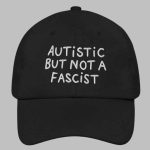 Autistic But Not A Fascist Hat
