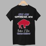 Bills Just One Superbowl Win Before I Die Waiting Patiently Shirt
