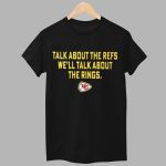 KC Chiefs Talk About The Refs We'll Talk About The Ring Shirt