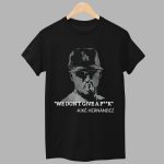 LA Dodgers We Don't Give A Fuck Kike Hernandez Shirt