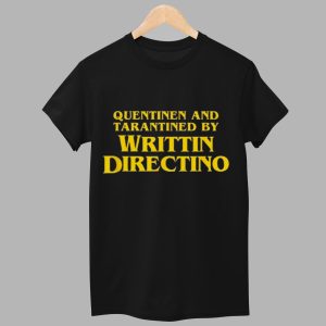 Quentinen And Tarantined By Writtin Directino Shirt 1