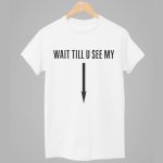 Drake Wait Till You See My Shirt