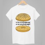 Is This A NothingBurger Or An Everything Bagel Shirt