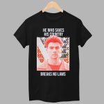 Luigi Mangione He Who Saves His Country Breaks No Laws Shirt