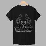Oh Allah Don't Let My Heart Get Attached To What's Not Mine Shirt