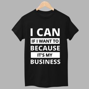 Tabitha Brown I Can If I Want To Beacause Its My Business Shirt 1
