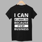 Tabitha Brown I Can If I Want To Because It's My Business Shirt