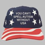 You Can't Spell Autism Without USA Hat