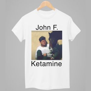 John F Ketamine Shirt 1