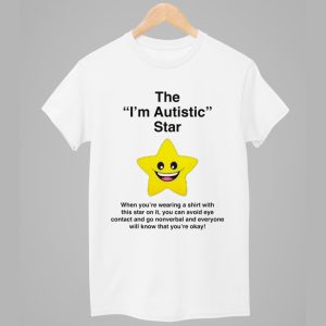 The Im Autistic Star Shirt 1