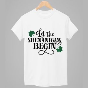 St Patricks Day Let The Shenanigans Begin Shirt 1