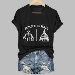Build This Wall Shirt