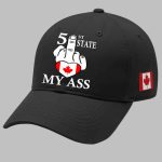 Canadian 51St State My Ass Baseball Cap