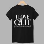 I Love C Lit Classical Literature Shirt