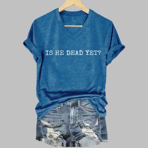 Womens Retro Is He Dead Yet Print Shirt 1