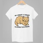No Longer A Danger To Myself Or Others Shirt
