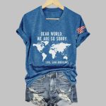 Retro Dear World We Are So Sorry Love Sane Americans Print T-Shirt
