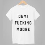 Tallulah Willis Demi Fucking Moore Shirt