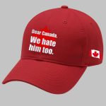 Unisex Dear Canada We Hate Him Too Printed Baseball Cap
