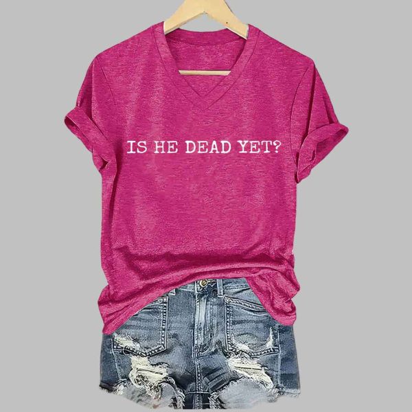 Womens Retro Is He Dead Yet Print Shirt 3