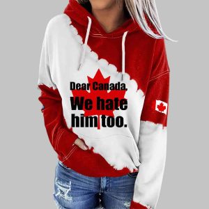 Retro Dear Canada We Hate Him Too Print Hoodie 2