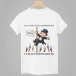 Idolizing A Billionaire Is Like Thinking The Stripper Likes You Shirt