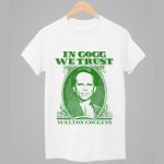 In Gogg We Trust Walton Goggins Shirt