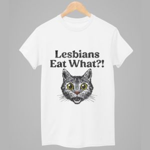 Lesbians Eat What Shirt 1