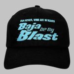 Our Father Who Art In Heaven Baja Be Thy Blast Hat