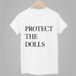 Pedro Pascal Protect The Dolls Shirt