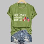 Retro Dear Canada We Hate Him Too Print T-Shirt