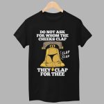 Do Not Ask For Whom The Cheeks Clap Shirt