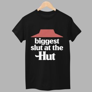 Biggest Slut At The Hut Shirt 1