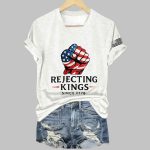 Rejecting Kings Since 1776 V-neck Shirt