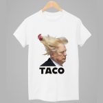 TACO Trump Always Chickens Out Shirt