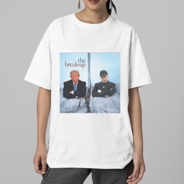 Trump Elon Musk The Break Up Shirt 5