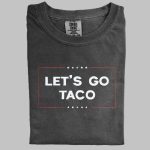 Trump Let's Go Taco Shirt