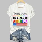 We The People No King In America Shirt