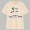Brewers Fan Miller Lite Fan I Have Great Taste Shirt 1