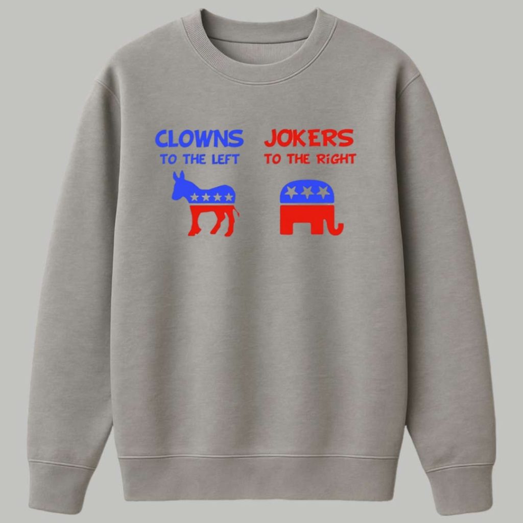 Clowns To The Left Jokers To The Right Shirt 3 Clowns To The Left Jokers To The Right Shirt 3
