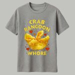 Crab Rangoon Whore Shirt
