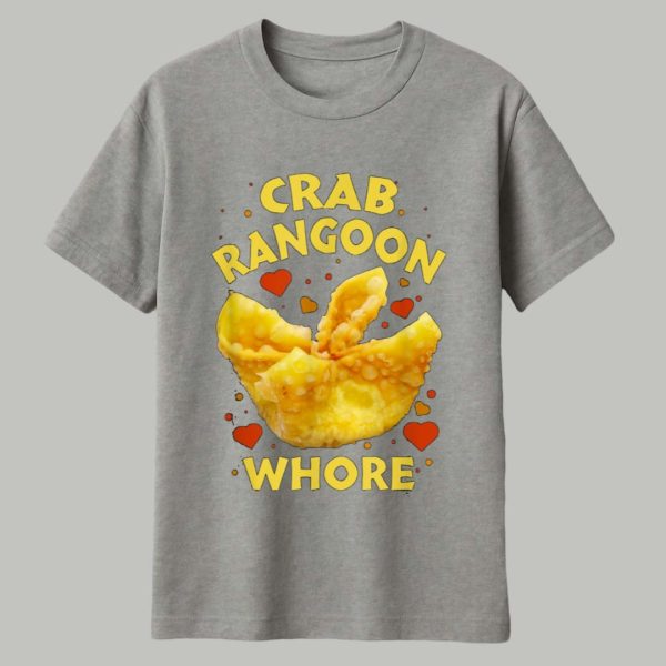 Crab Rangoon Whore Shirt 1