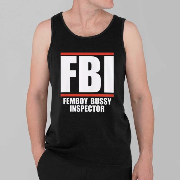 FBI Femboy Bussy Inspector Shirt 3