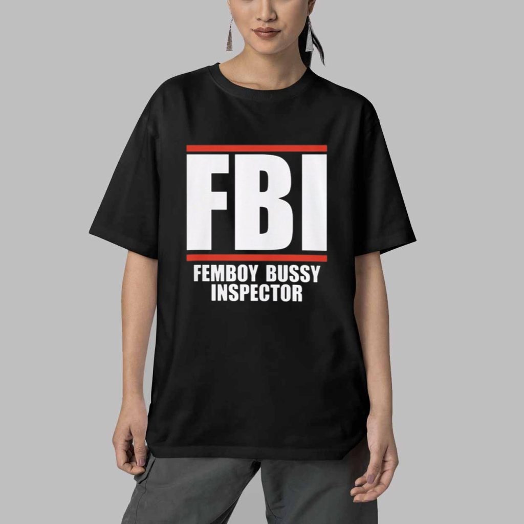 FBI Femboy Bussy Inspector Shirt 5