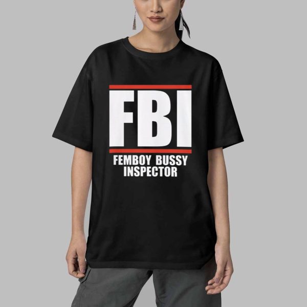 FBI Femboy Bussy Inspector Shirt 5