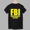FBI Firm Believer In Jesus Shirt 1