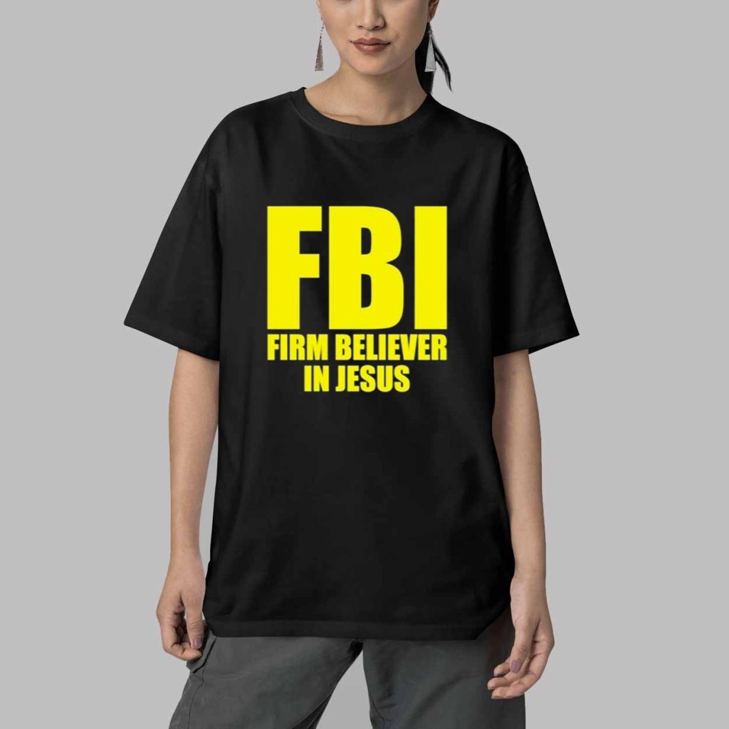 FBI Firm Believer In Jesus Shirt 5 FBI Firm Believer In Jesus Shirt 5