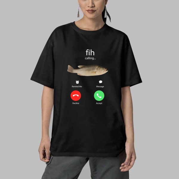 Fih Calling Remind me Message Decline Accept Phone Call Fish Shirt 5