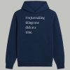I'm Just Taking Things One Dick At A Time Shirt 2