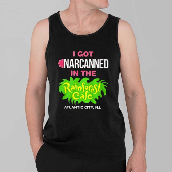 I Got Narcanned In The Rainforest Cafe Shirt 3